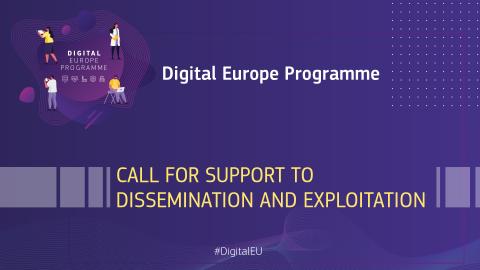 DIGITAL Europe Info Day: call for support to Dissemination and Exploitation , 29/06/2023