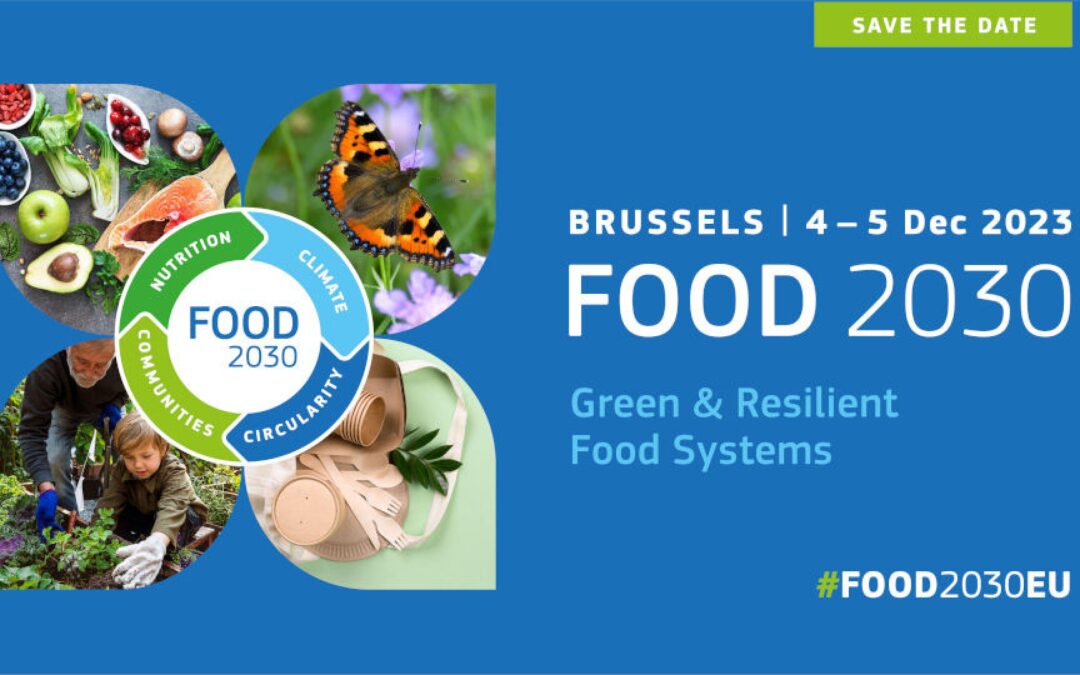 Food 2030 conference: Green and Resilient Food Systems, Brussels, 04/12/2023