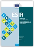 Expert Group on the Economic and Societal Impact of Research and Innovation (ESIR) provides report on RTI policy in times of geopolitical competition