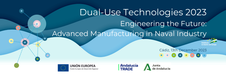 Dual-Use Technologies for Naval Industry 2023, Info day and Brokerage Event, 13/12/2023  Cadiz