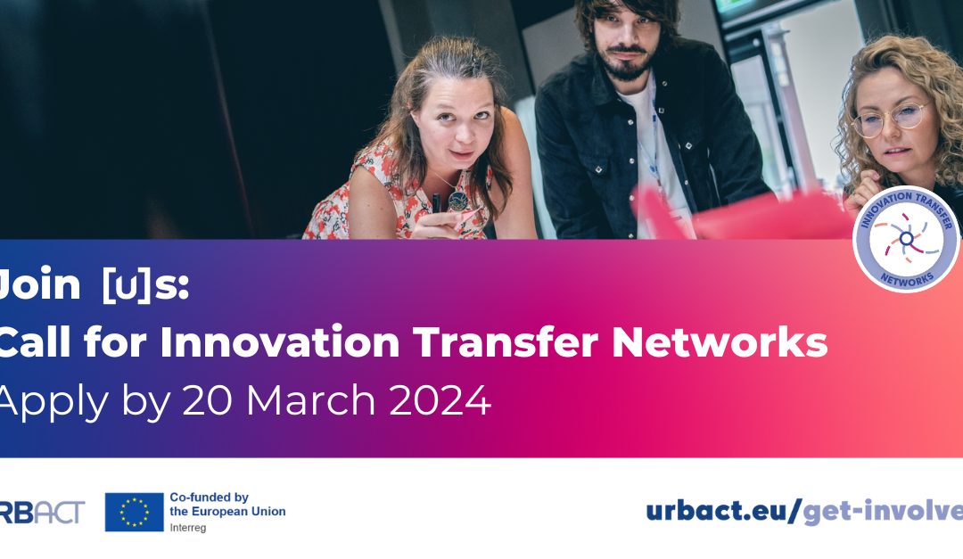 Apply to the Call for Innovation Transfer Networks from 10 January to 20 March 2024!