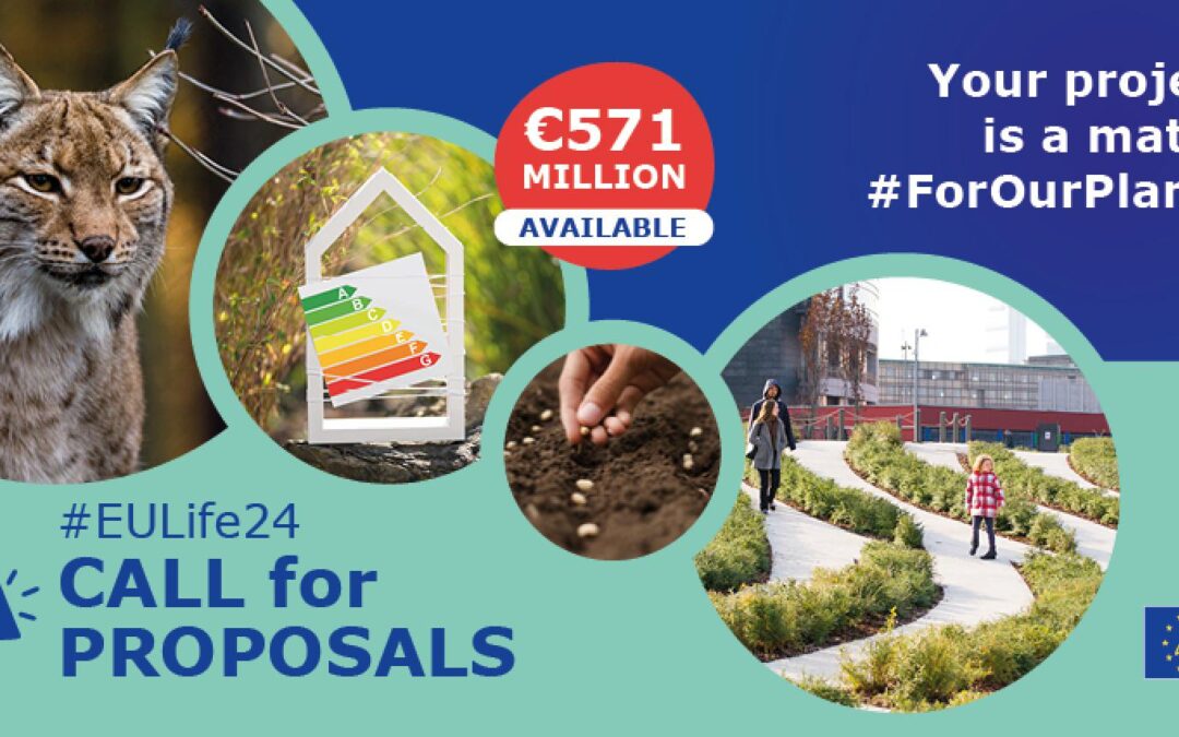 LIFE Calls for proposals 2024: bring your green dream to life with a share of €571 million funding!