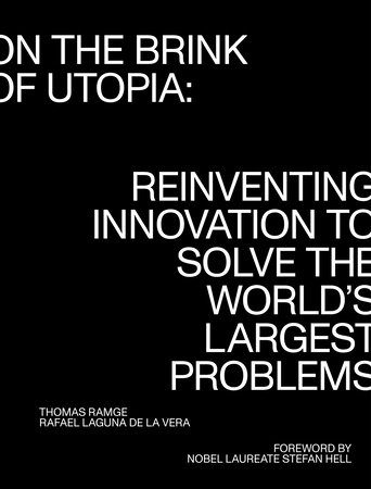 Summer reading : On the Brink of Utopia: Reinventing Innovation to Solve the World’s Largest Problems