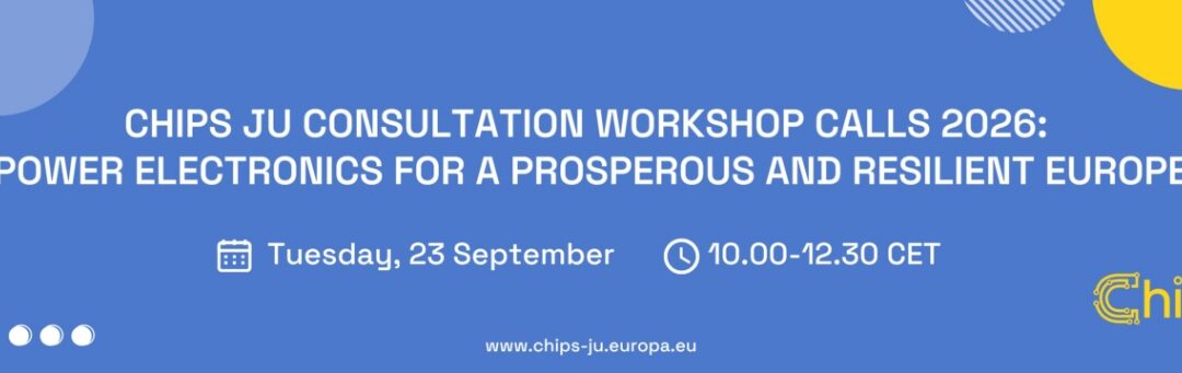 Chips JU Consultation Workshop Calls 2026: Power Electronics for a prosperous and resilient Europe
